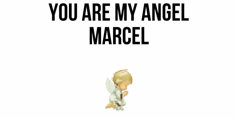 Greetings card с именем, Marcel You are my angel ангел Greetings with text for free download 