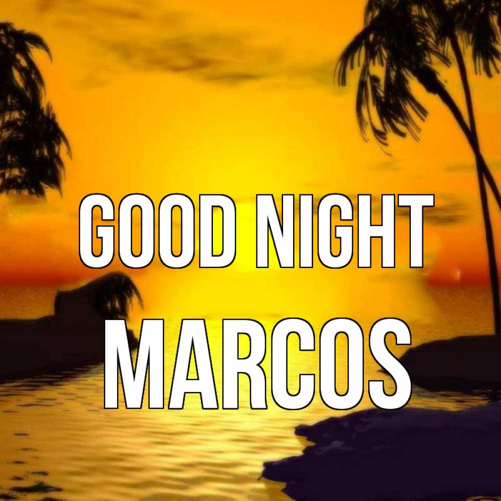 Greetings card с именем, Marcos Good night остров Greetings with text for free download 