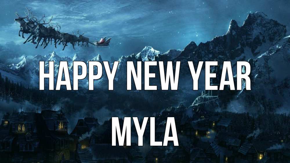 Greetings card с именем, Myla Happy New Year дед мороз олени Greetings with text for free download 