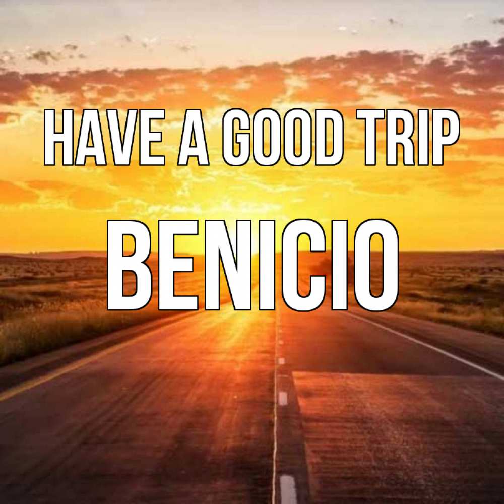 Greetings card с именем, Benicio Have a good trip солнечный свет, закат Greetings with text for free download 