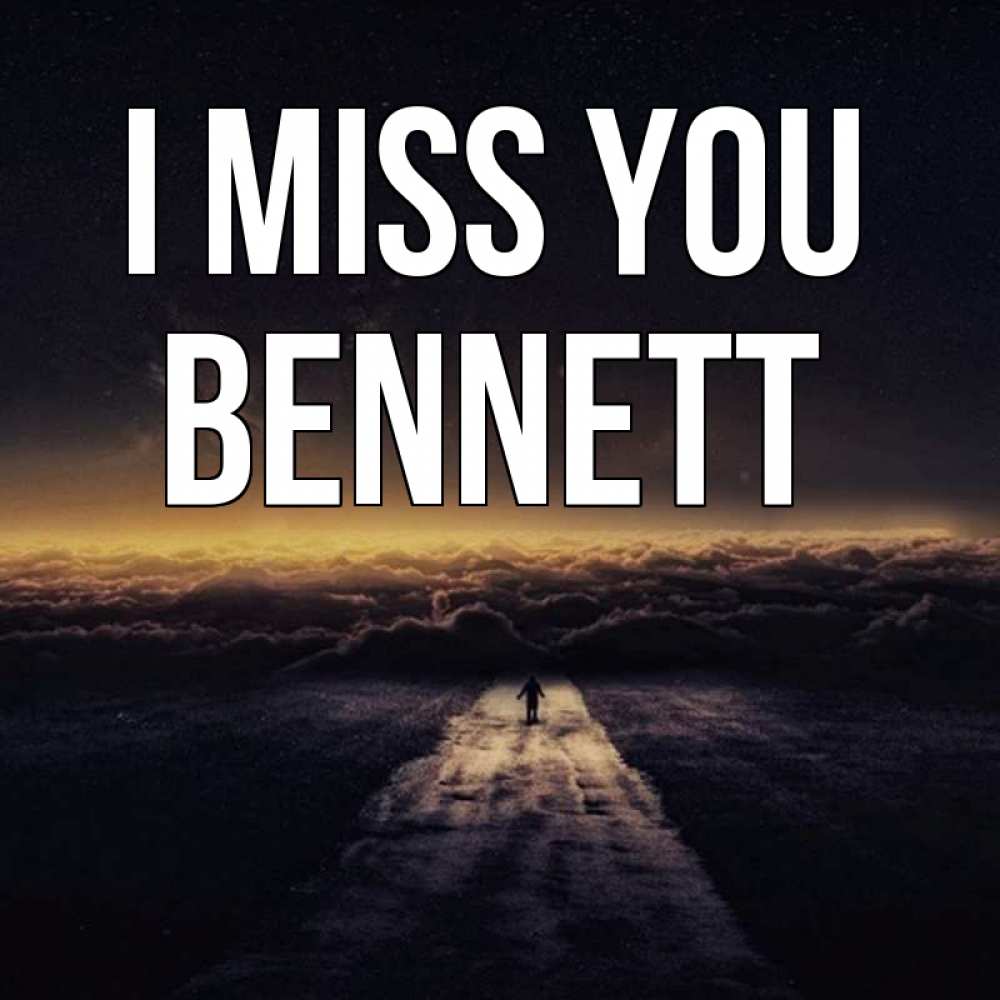 Greetings card с именем, Bennett I miss you идем Greetings with text for free download 