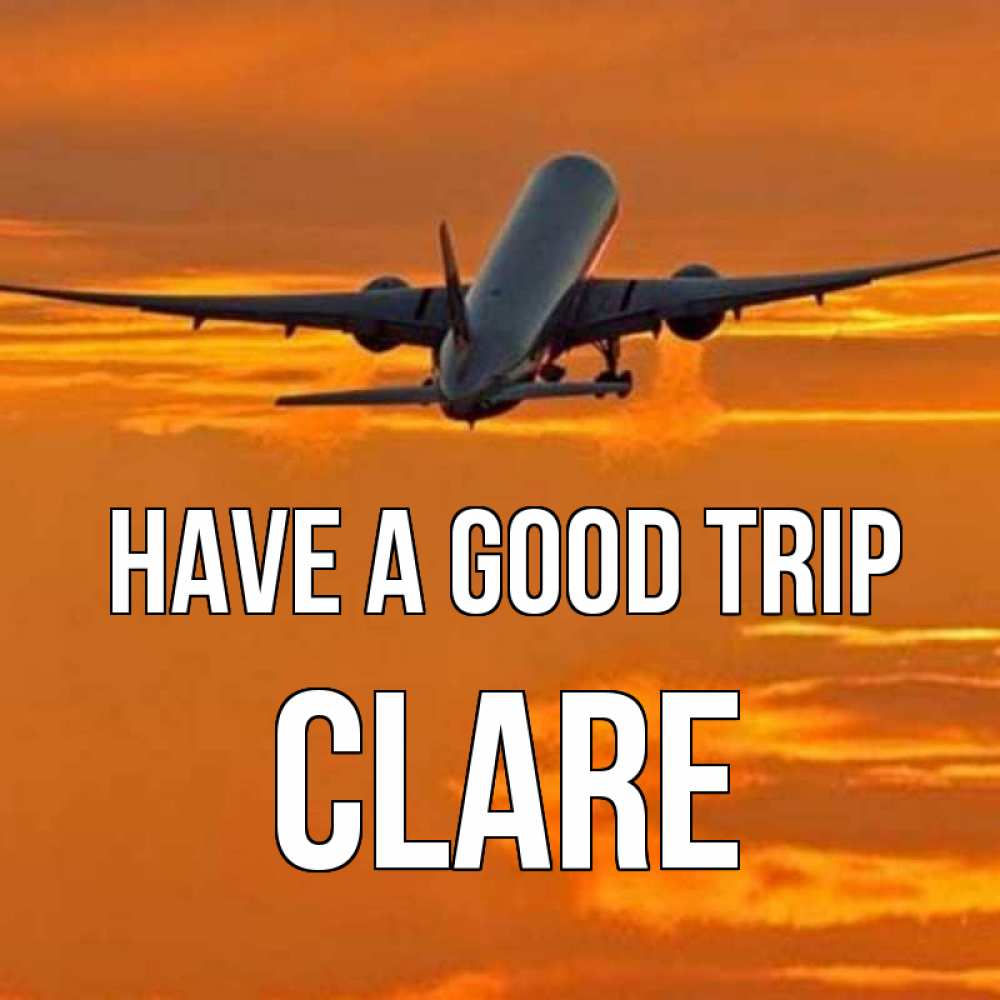 Greetings card с именем, Clare Have a good trip оранжевое небо Greetings with text for free download 