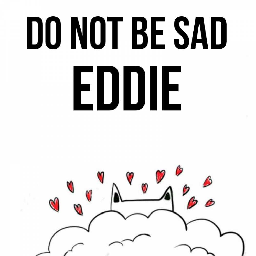 Greetings card с именем, Eddie Do not be sad облако и ушки котика с сердечками Greetings with text for free download 