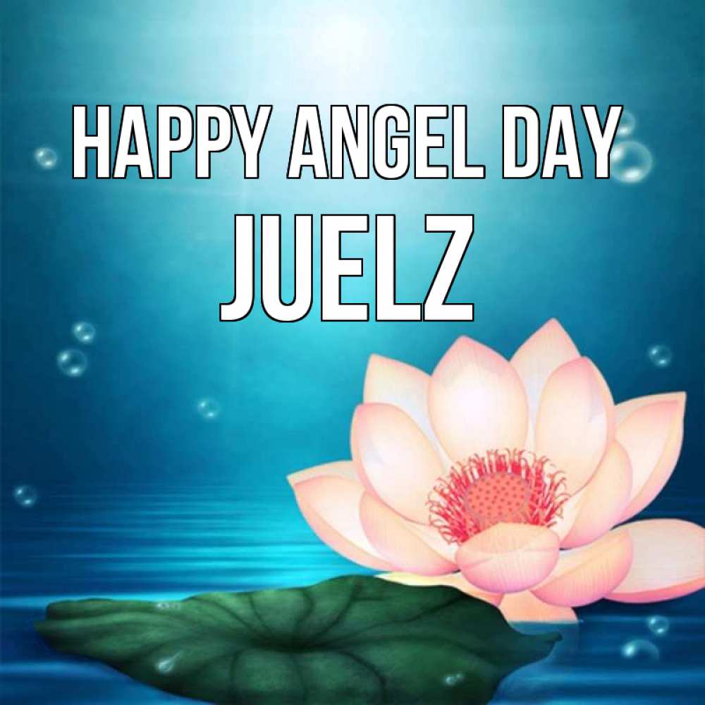 Greetings card с именем, Juelz happy angel day кувшинка Greetings with text for free download 