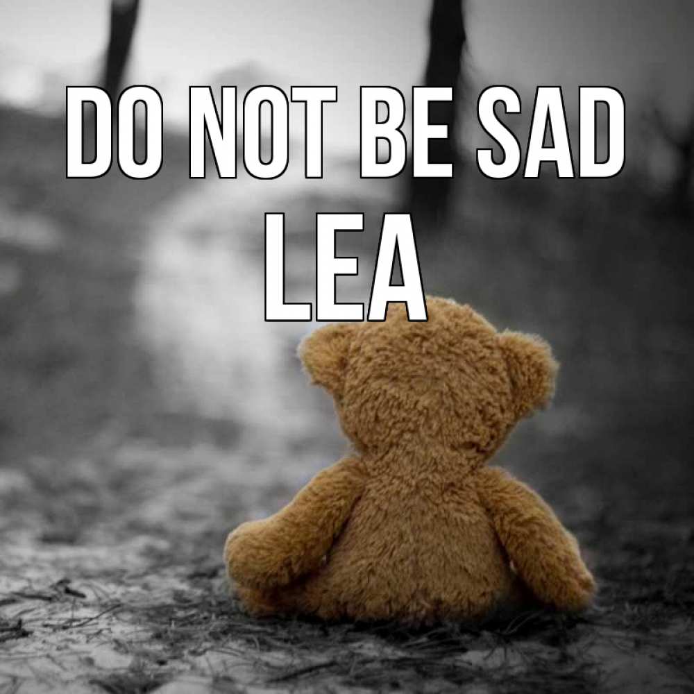 Greetings card с именем, Lea Do not be sad медведь со спин Greetings with text for free download 