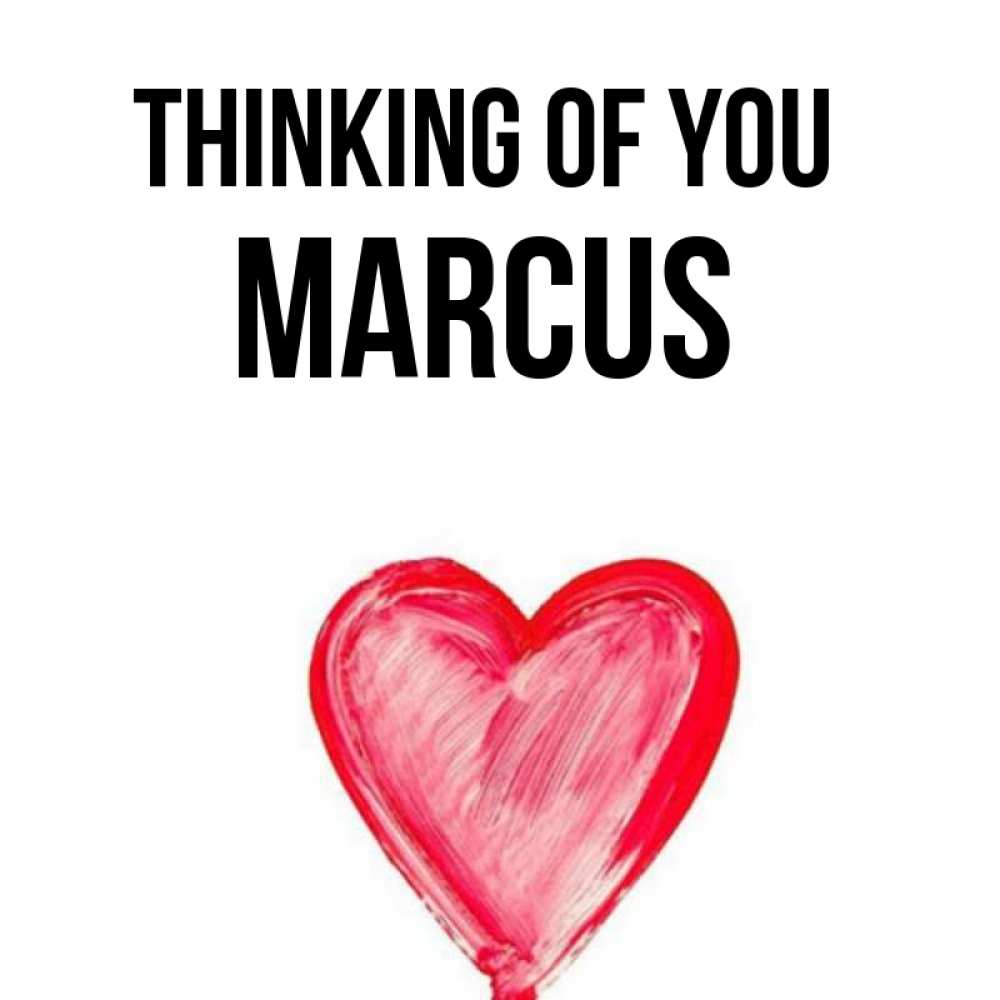 Greetings card с именем, Marcus Thinking of you для влюбленных Greetings with text for free download 