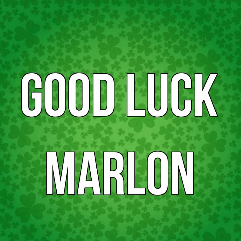 Greetings card с именем, Marlon Good luck много листочков на удачу Greetings with text for free download 