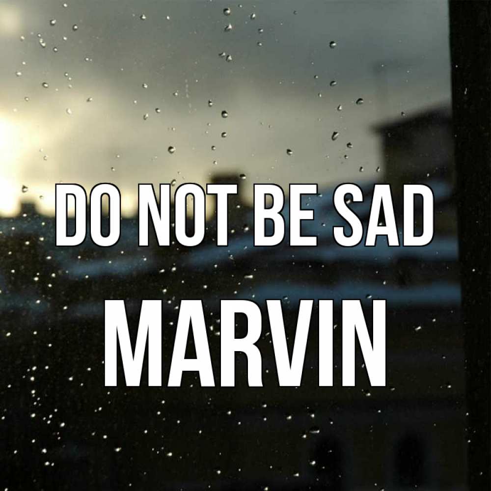 Greetings card с именем, Marvin Do not be sad вид на крыши Greetings with text for free download 