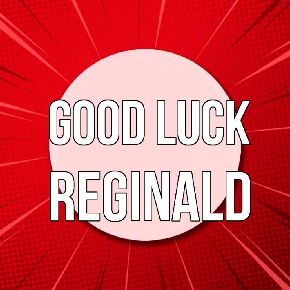 Greetings card с именем, Reginald Good luck розовая кнопка Greetings with text for free download 