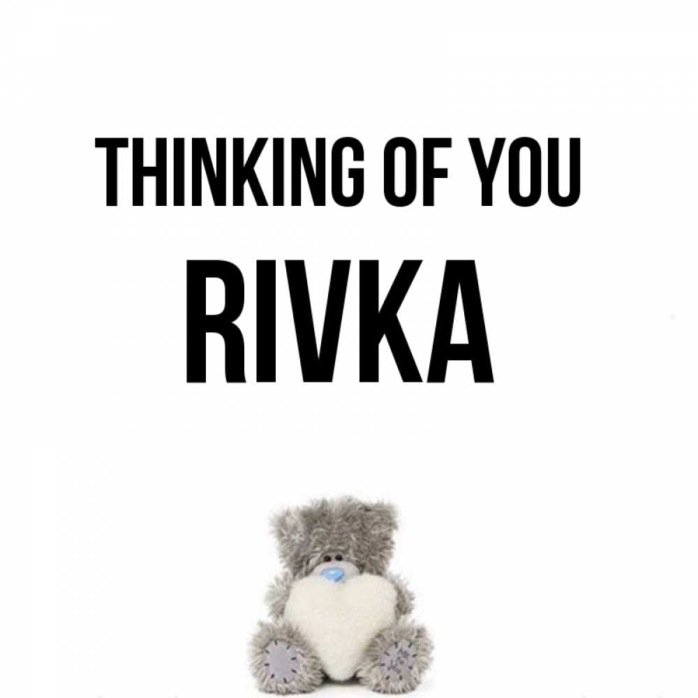 Greetings card с именем, Rivka Thinking of you тедди с сердечком для любимой Greetings with text for free download 