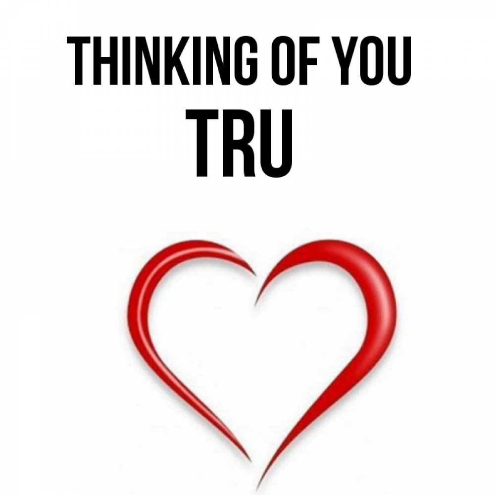 Greetings card с именем, Tru Thinking of you для возлюбленной Greetings with text for free download 