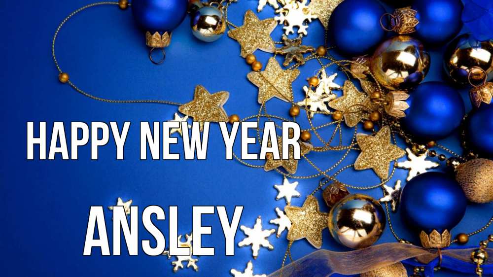 Greetings card с именем, Ansley Happy New Year ёлочные украшения Greetings with text for free download 