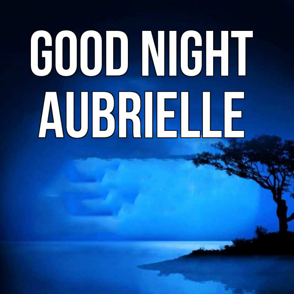 Greetings card с именем, Aubrielle Good night ночное побережье Greetings with text for free download 