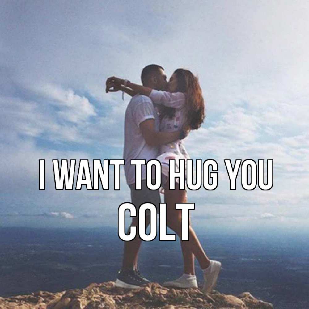 Greetings card с именем, Colt I want to hug you Морской пейзаж Greetings with text for free download 