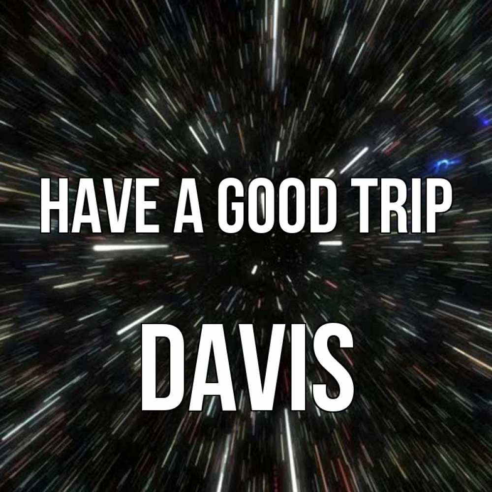 Greetings card с именем, Davis Have a good trip туннель Greetings with text for free download 