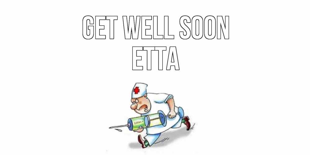 Greetings card с именем, Etta Get well soon прикольные открытки не болей Greetings with text for free download 