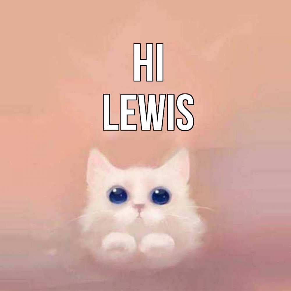 Greetings card с именем, Lewis Hi котик белый в полете Greetings with text for free download 