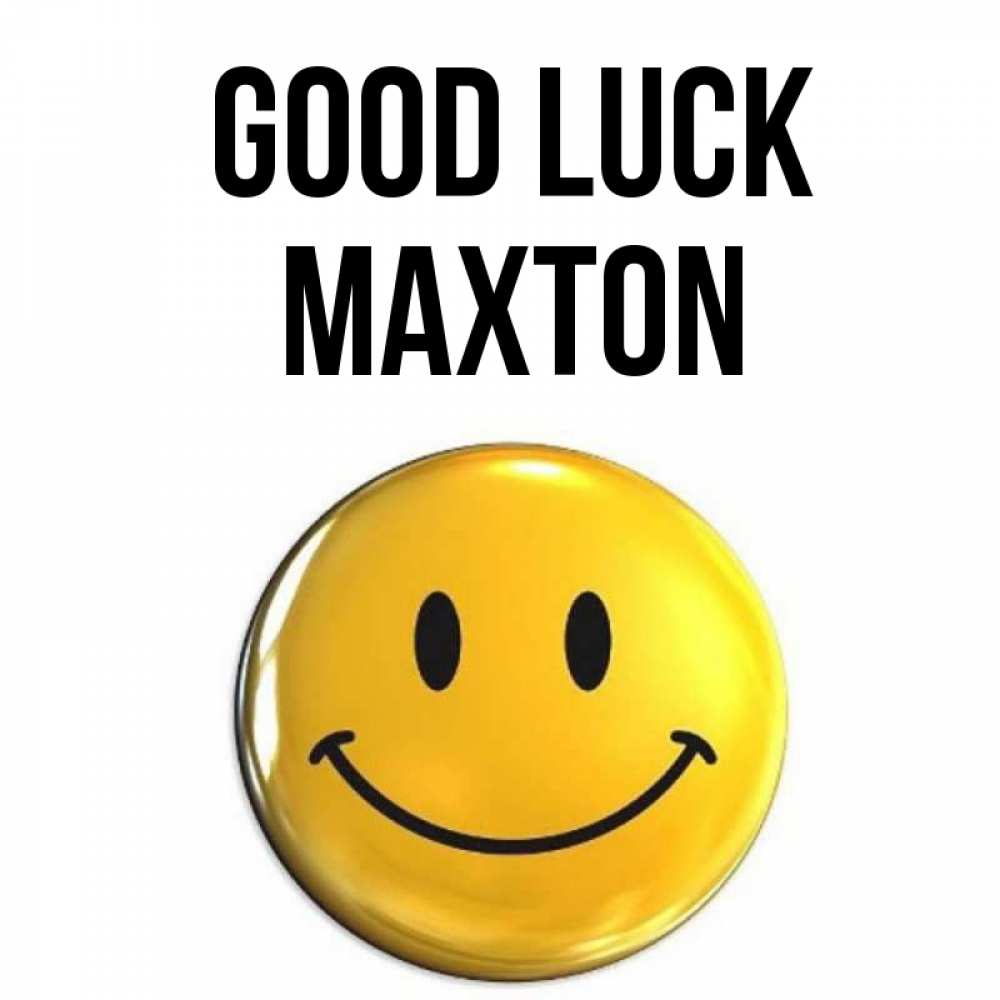 Greetings card с именем, Maxton Good luck для поднятия настроения открытки на каждый день Greetings with text for free download 
