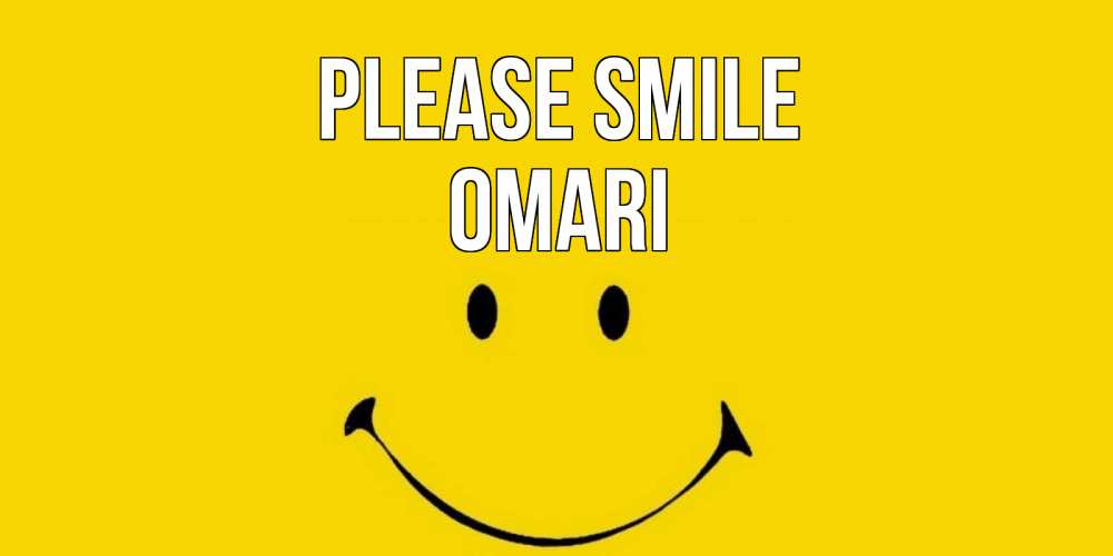 Greetings card с именем, Omari Please smile радость и улыбка Greetings with text for free download 
