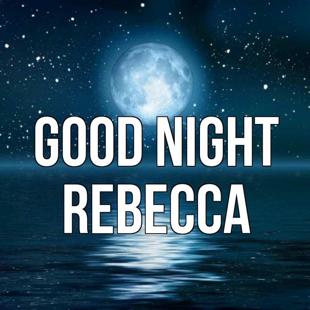 Greetings card с именем, Rebecca Good night звезды Greetings with text for free download 