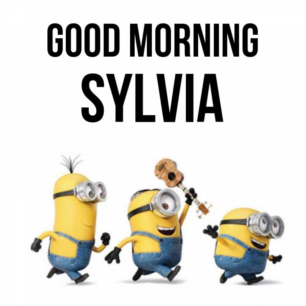 Greetings card с именем, Sylvia Good morning миньоны и прекрасное утро Greetings with text for free download 