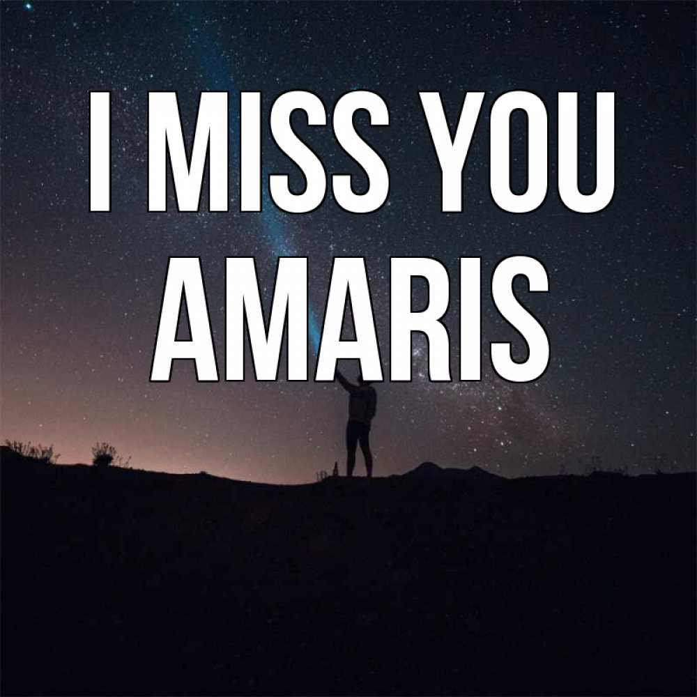 Greetings card с именем, Amaris I miss you звезды и луч света Greetings with text for free download 