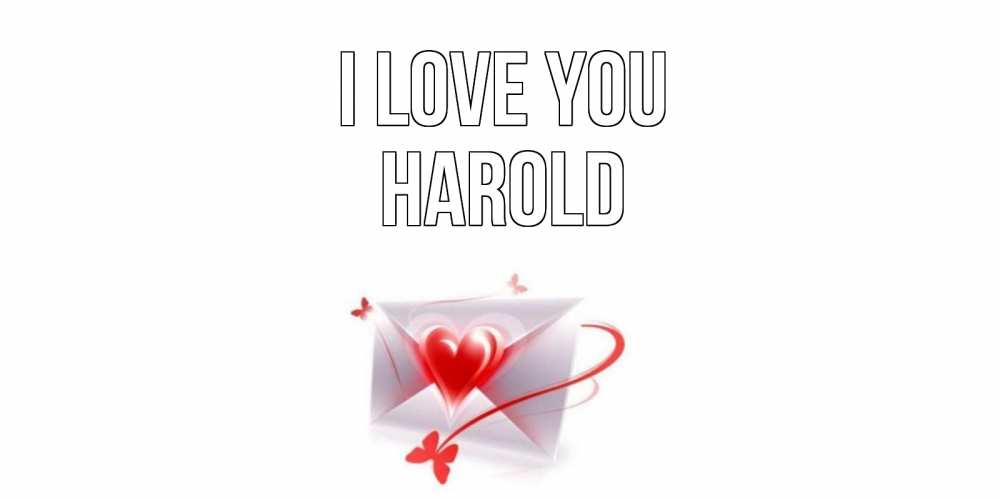 Greetings card с именем, Harold I love you конверт, сердце Greetings with text for free download 