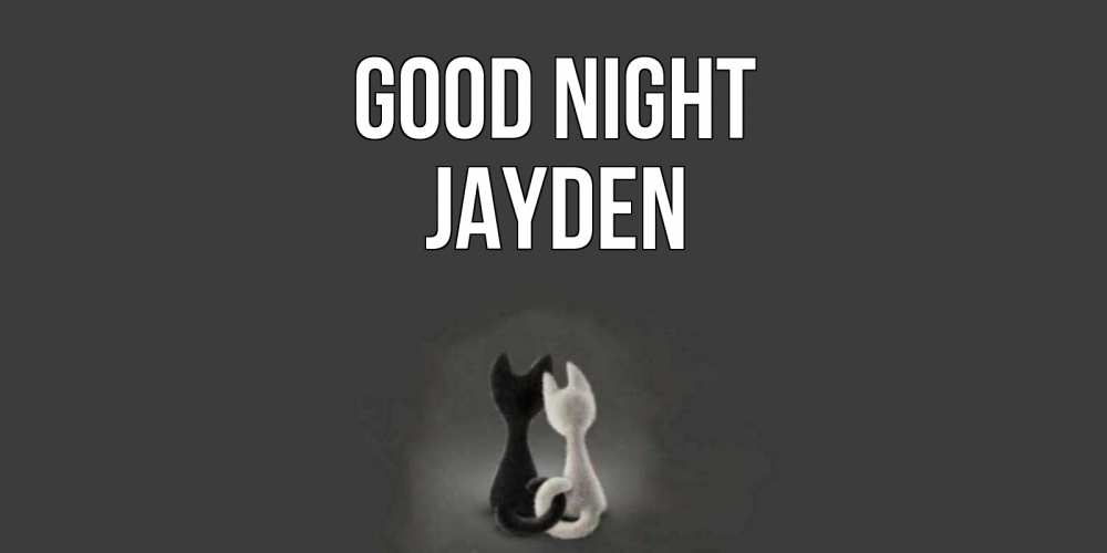 Greetings card с именем, Jayden Good night коты Greetings with text for free download 