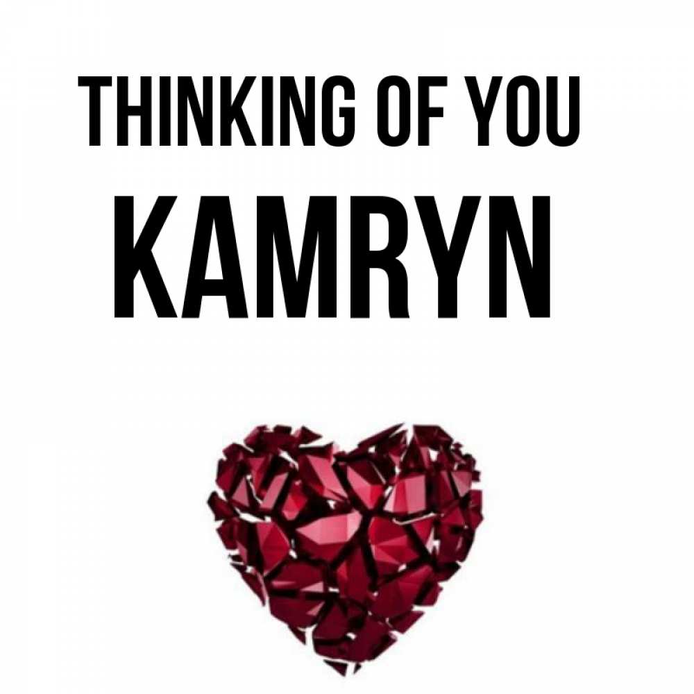Greetings card с именем, Kamryn Thinking of you рубиновое 1 Greetings with text for free download 