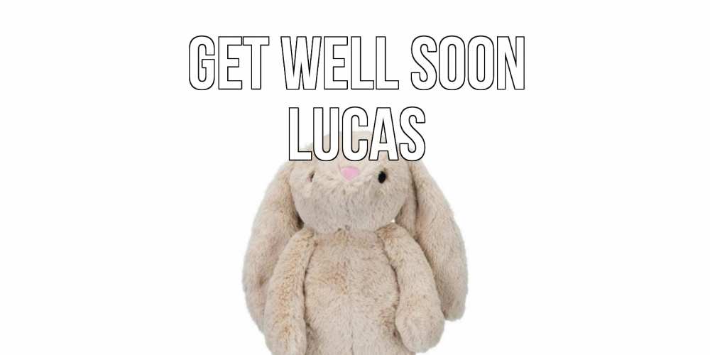 Greetings card с именем, Lucas Get well soon не болей Greetings with text for free download 