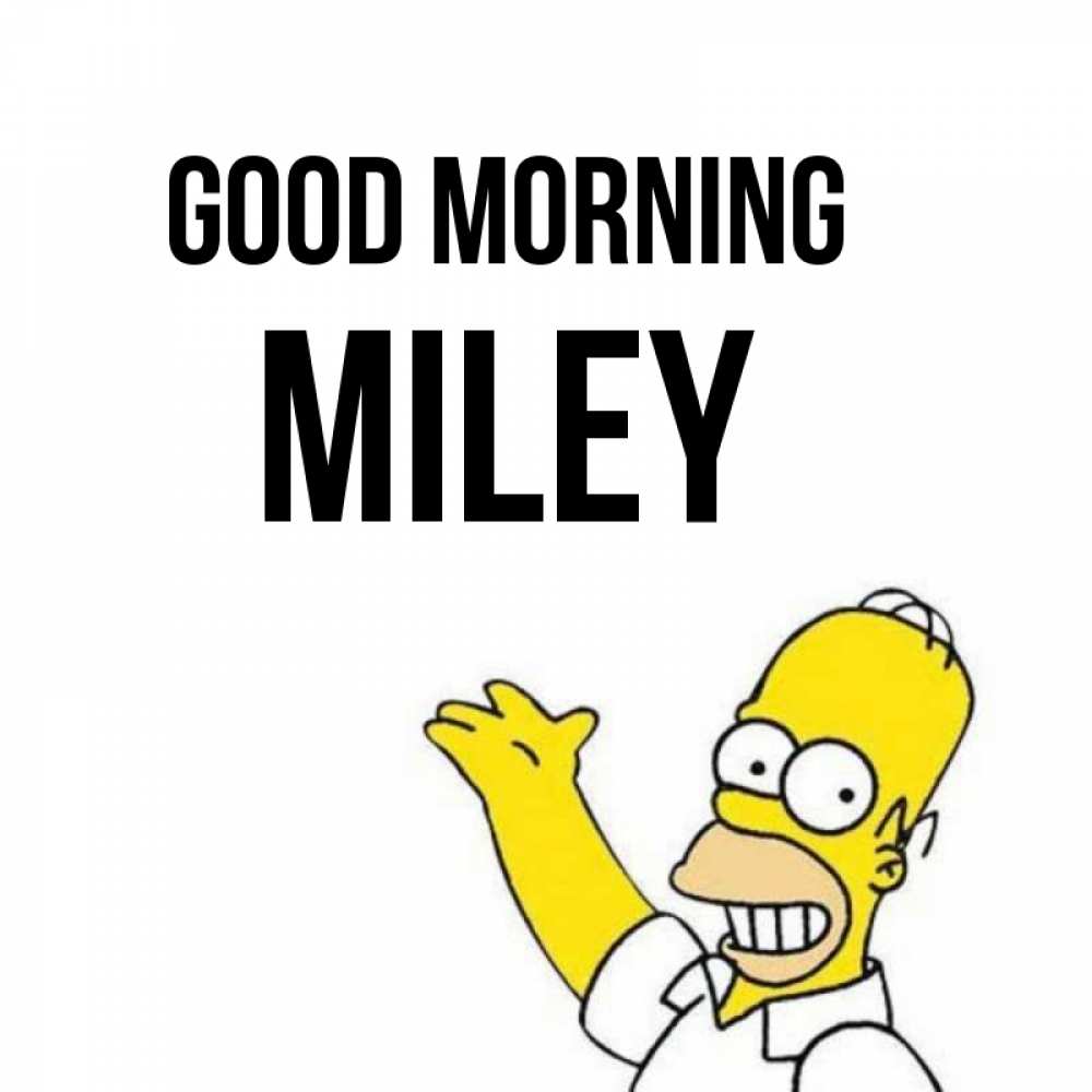 Greetings card с именем, Miley Good morning открытки с пожеланиями Greetings with text for free download 