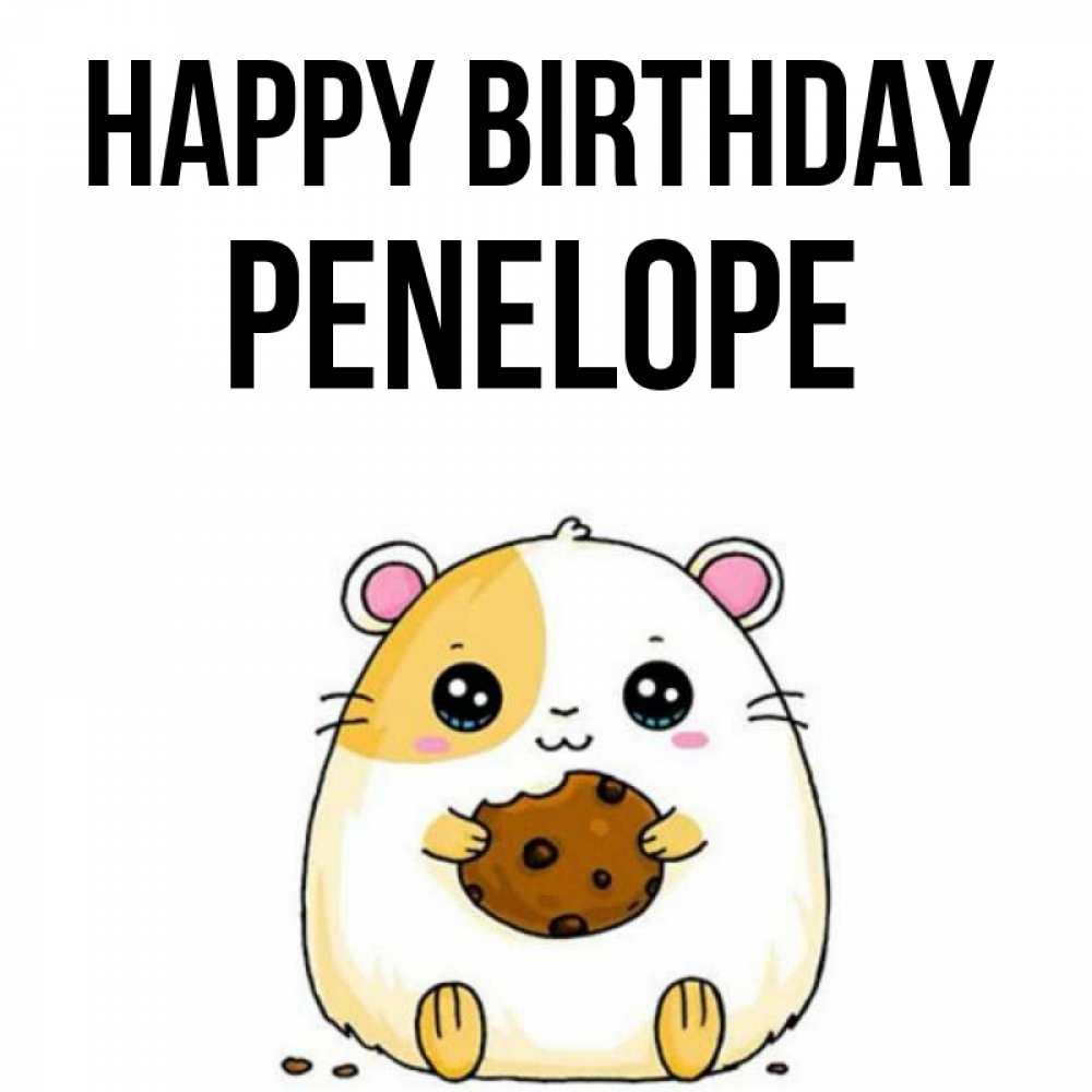 Greetings card с именем, Penelope Happy Birthday с днюхой Greetings with text for free download 