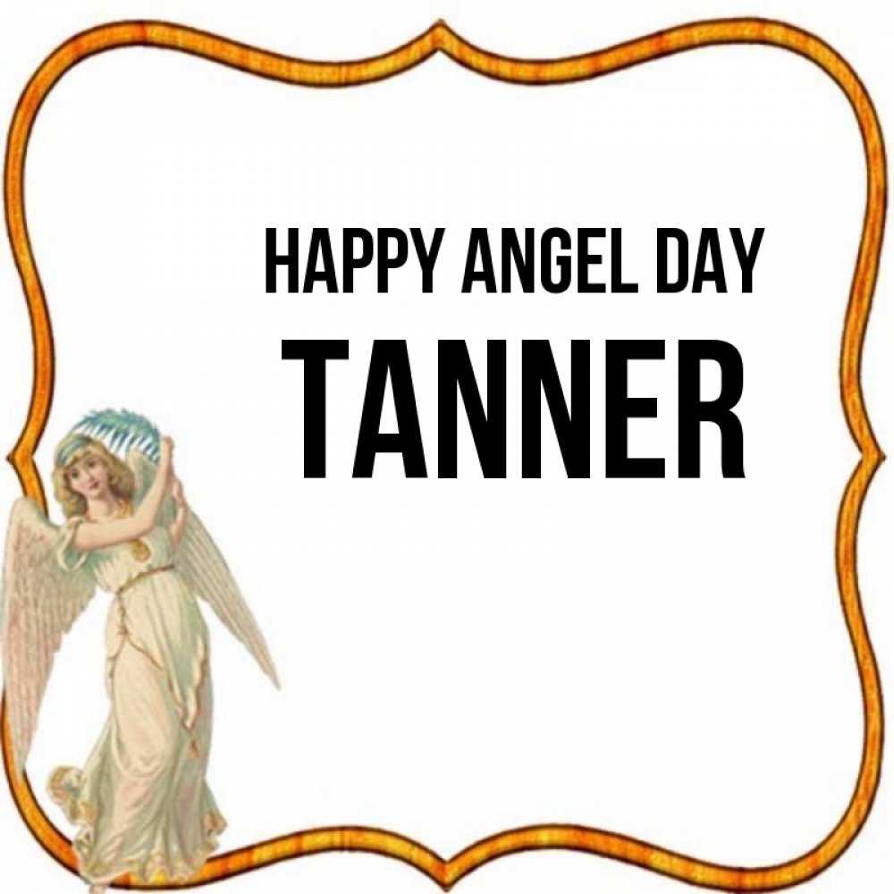 Greetings card с именем, Tanner happy angel day рамочка простая Greetings with text for free download 