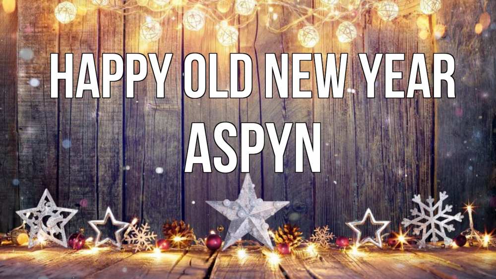 Greetings card с именем, Aspyn Happy old new year новый год Greetings with text for free download 