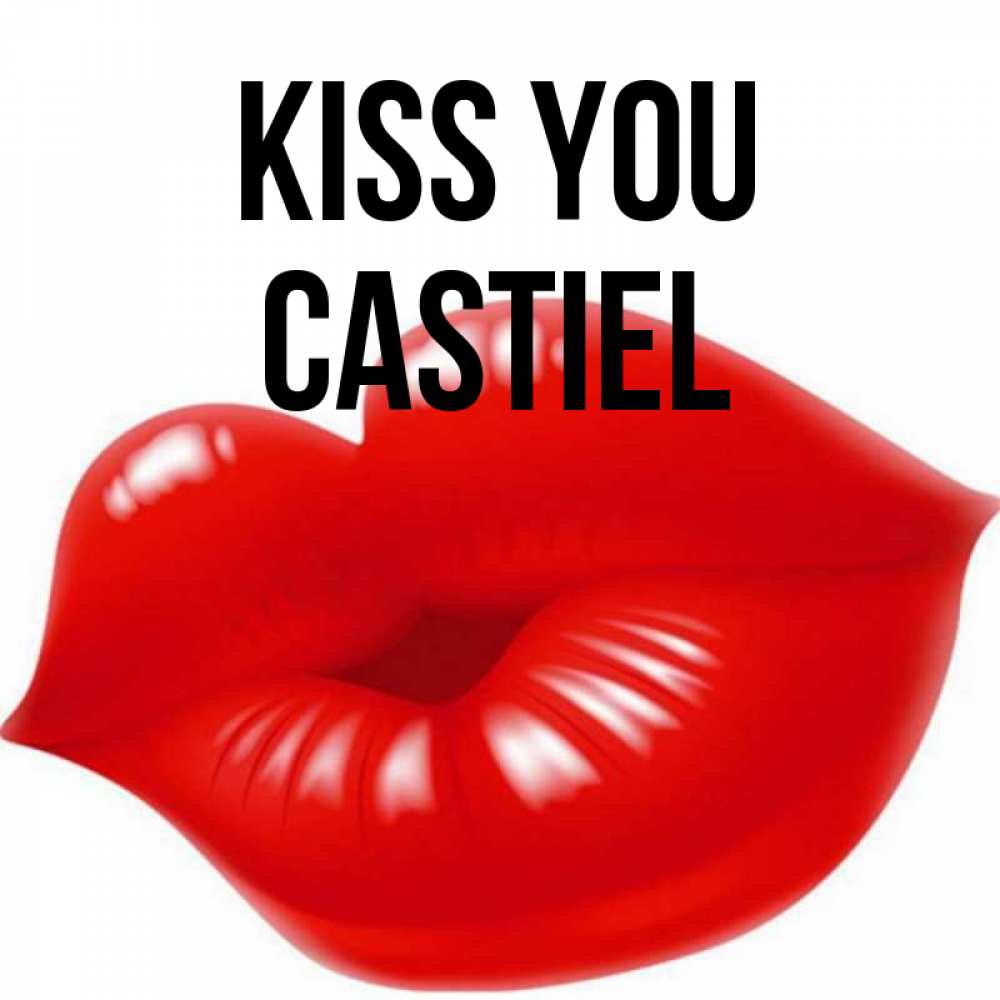 Greetings card с именем, Castiel Kiss you губки надутые бантиком Greetings with text for free download 