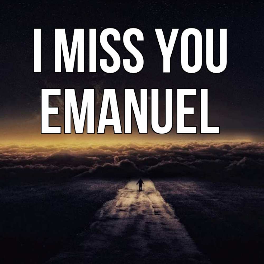 Greetings card с именем, Emanuel I miss you идем Greetings with text for free download 