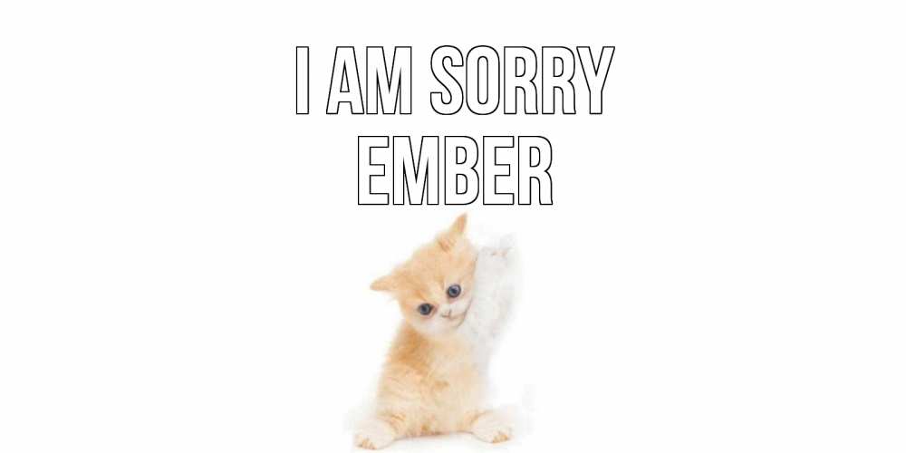 Greetings card с именем, Ember I am sorry кот Greetings with text for free download 