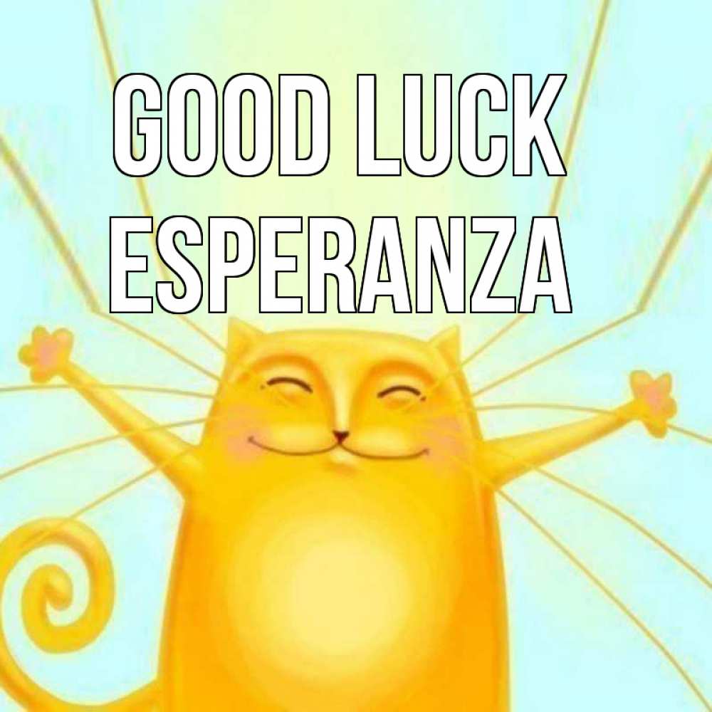 Greetings card с именем, Esperanza Good luck пусть придет к тебе удача Greetings with text for free download 