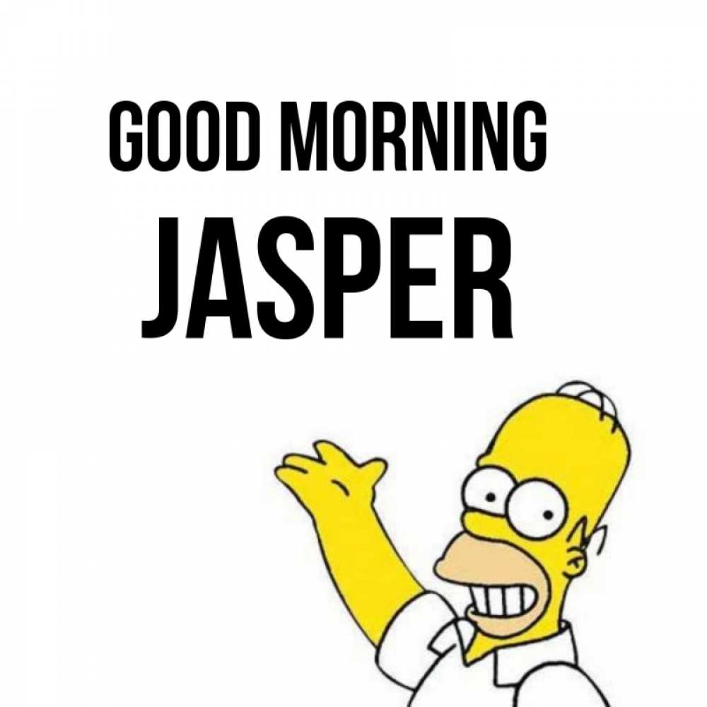 Greetings card с именем, Jasper Good morning открытки с пожеланиями Greetings with text for free download 
