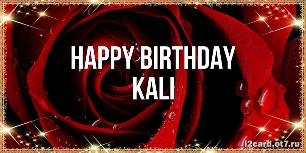 Greetings card с именем, Kali Happy Birthday цветок в росе на день рождения Greetings with text for free download 