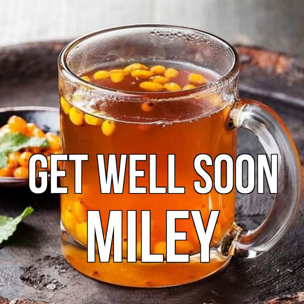 Greetings card с именем, Miley Get well soon лекарство от простуды Greetings with text for free download 