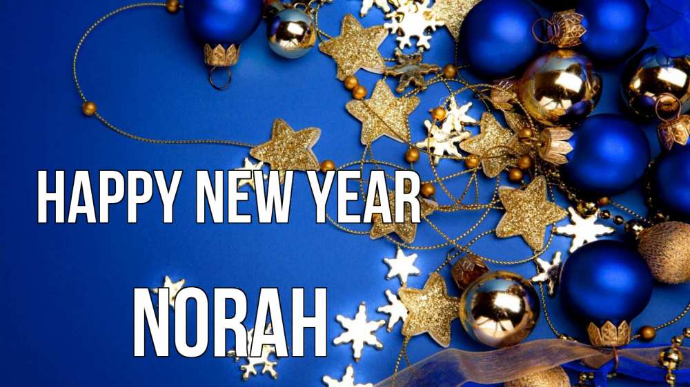 Greetings card с именем, Norah Happy New Year ёлочные украшения Greetings with text for free download 
