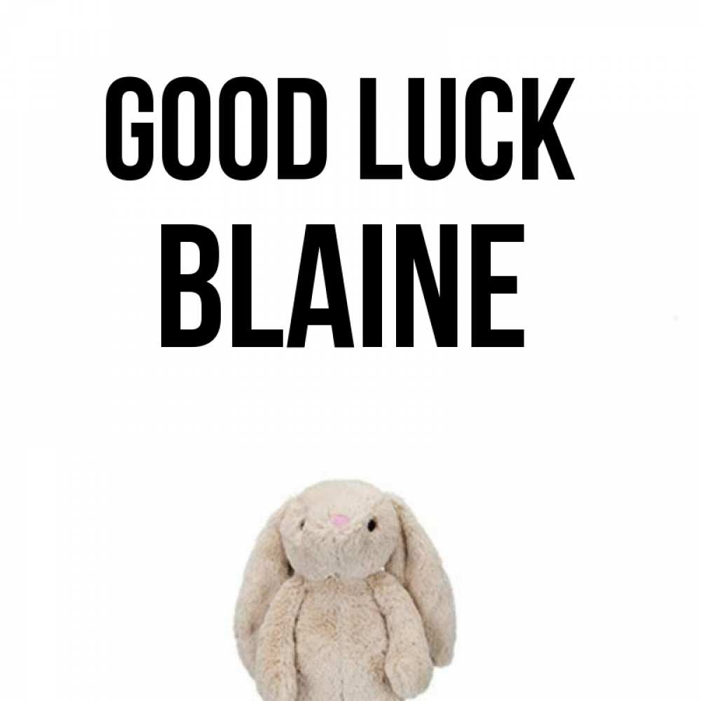 Greetings card с именем, Blaine Good luck сайт создаватель открыток Greetings with text for free download 