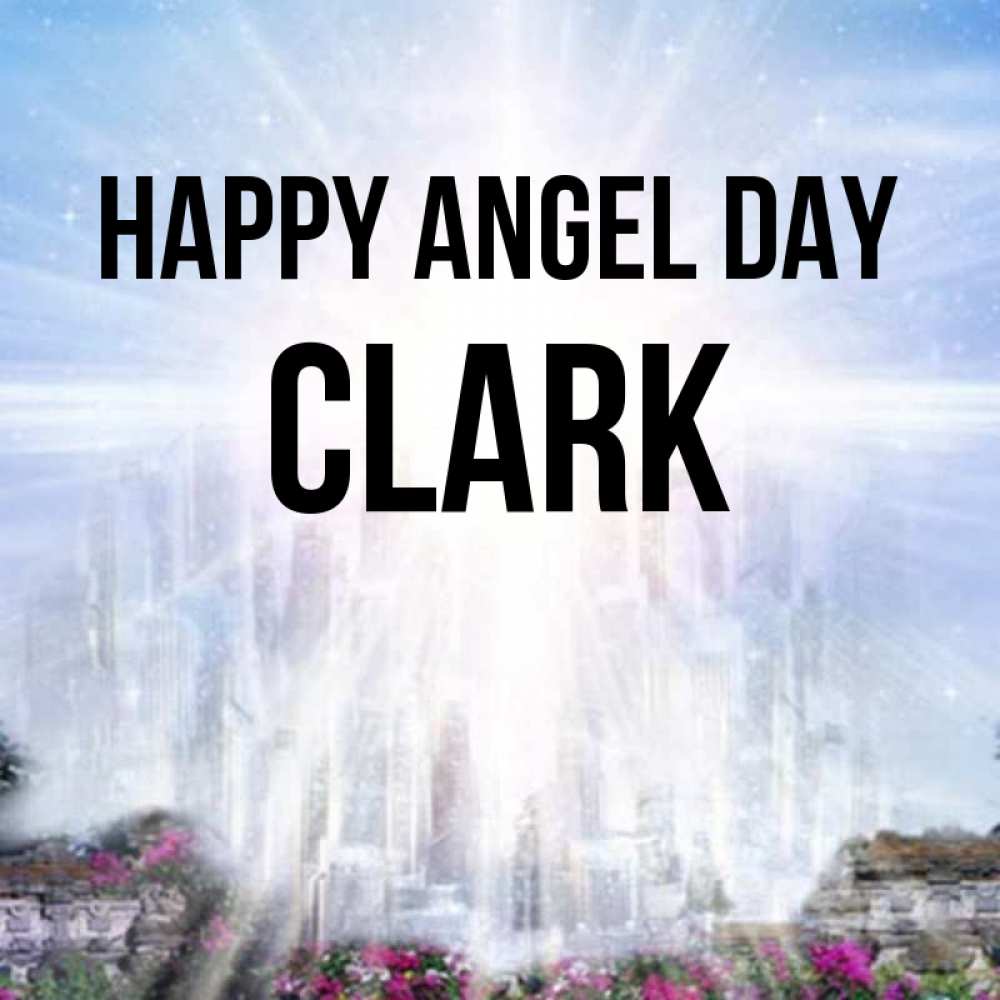 Greetings card с именем, Clark happy angel day небесный свет Greetings with text for free download 