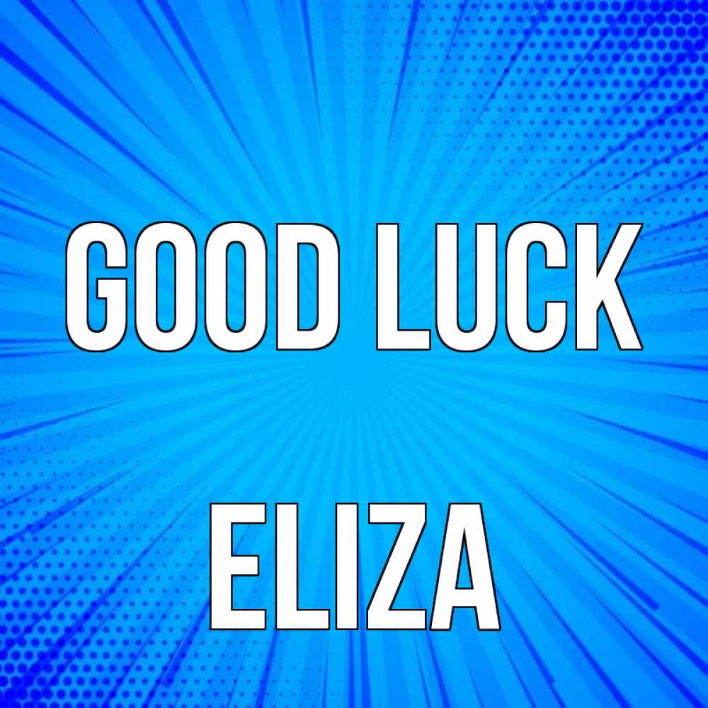 Greetings card с именем, Eliza Good luck на удачу Greetings with text for free download 