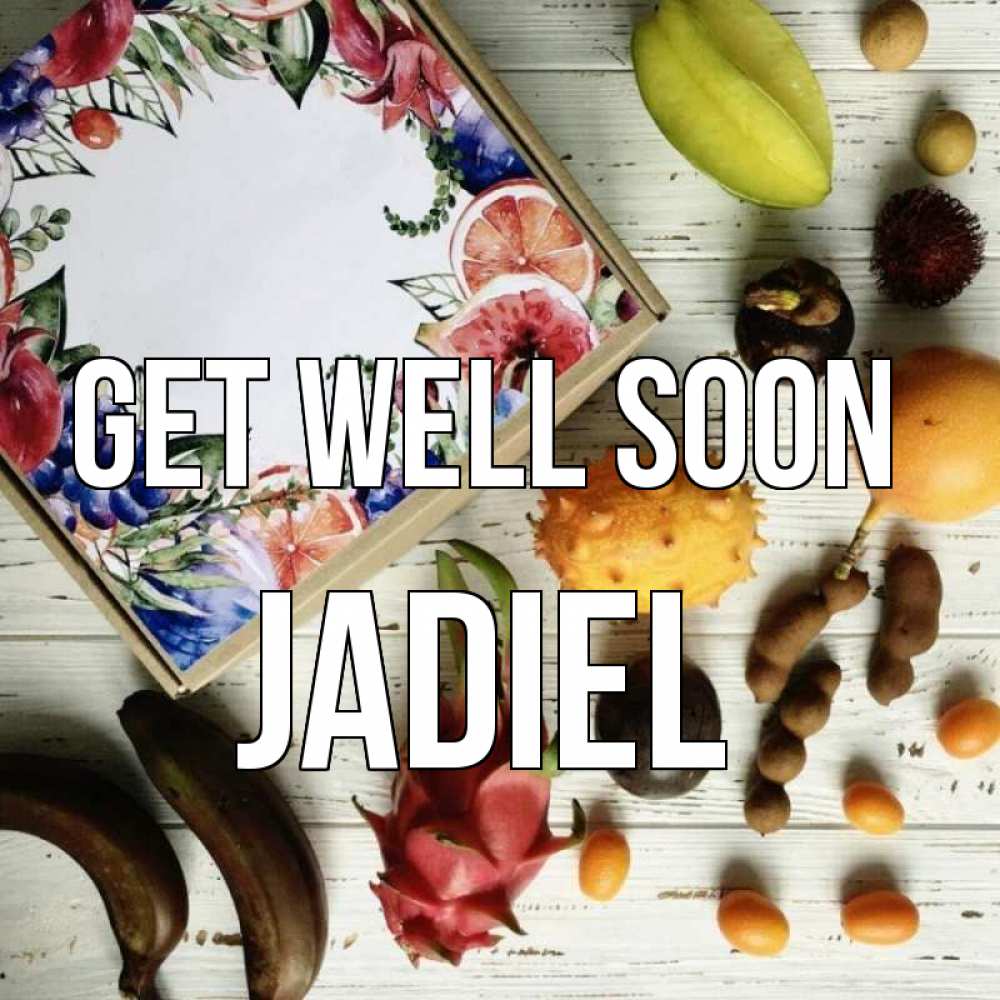 Greetings card с именем, Jadiel Get well soon но вот кто то считает что это полезно Greetings with text for free download 