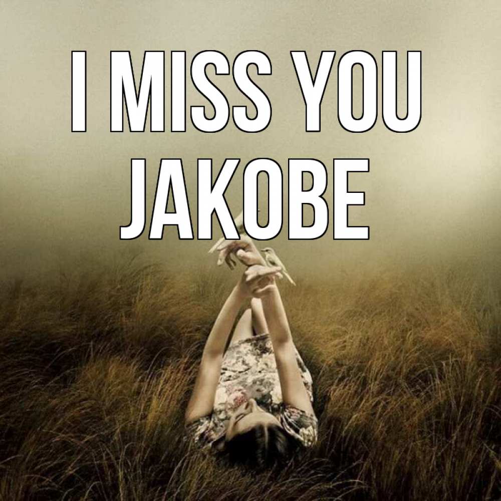 Greetings card с именем, Jakobe I miss you девушка с голубями Greetings with text for free download 