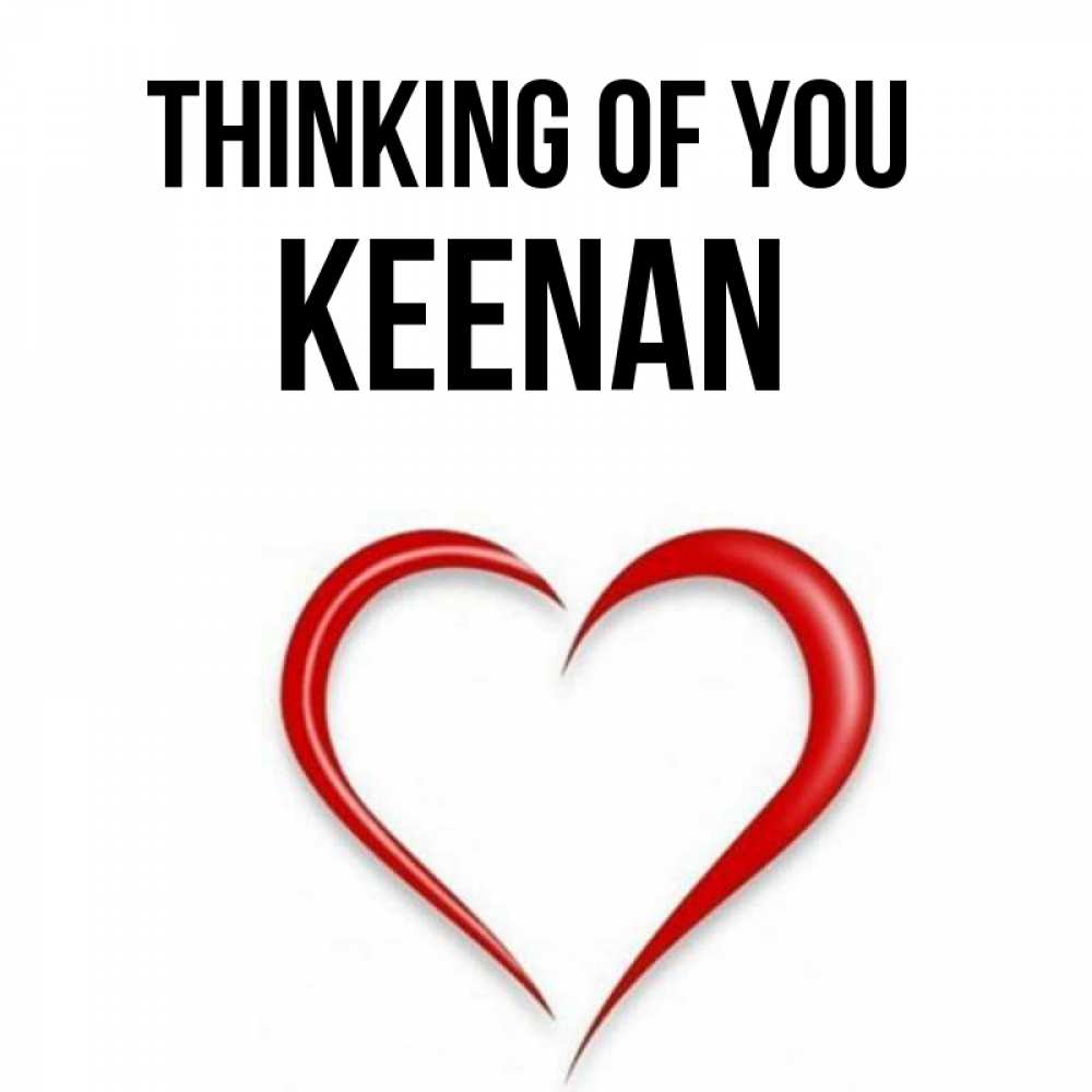 Greetings card с именем, Keenan Thinking of you для возлюбленной Greetings with text for free download 