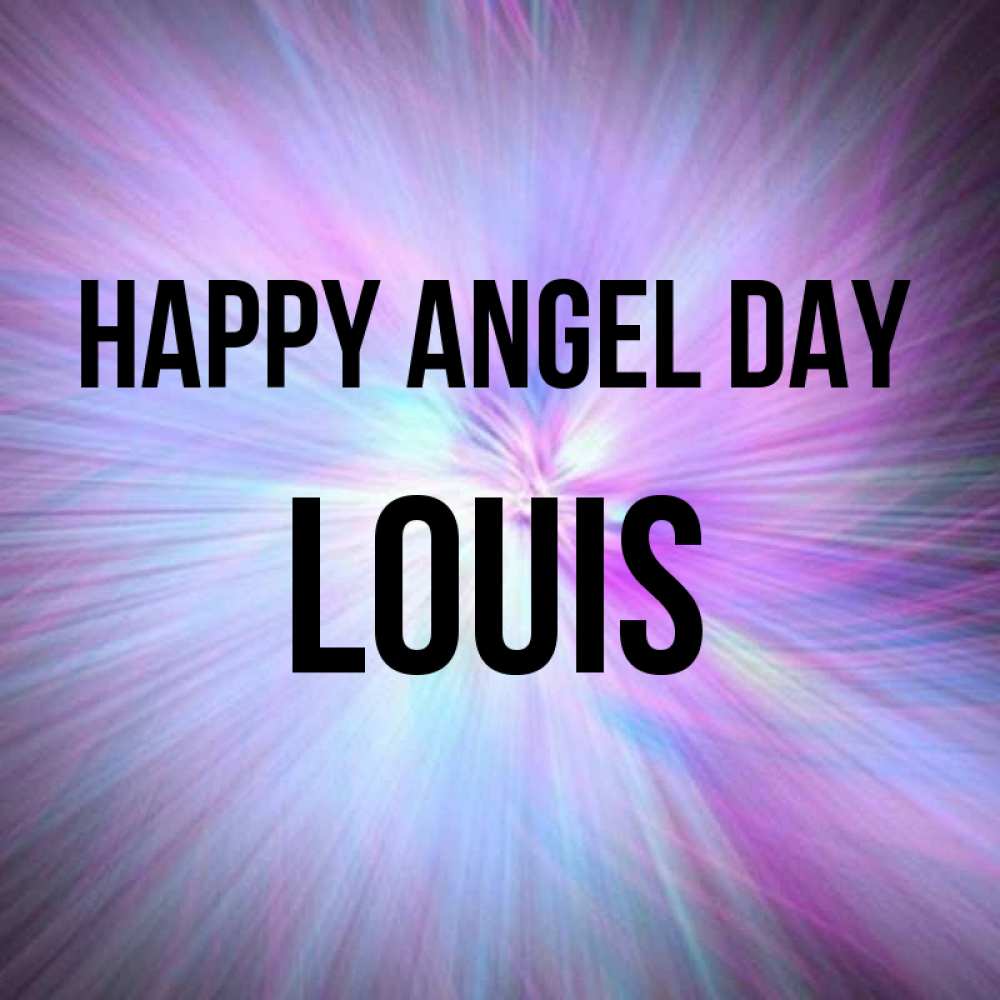 Greetings card с именем, Louis happy angel day ангельский свет Greetings with text for free download 