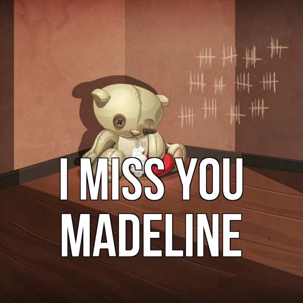 Greetings card с именем, Madeline I miss you скорее ко мне Greetings with text for free download 